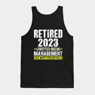 Retired 2023 Under New Management See Wife For Details Tank Top